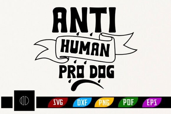 Anti Human Pro Dog Svg Design Review