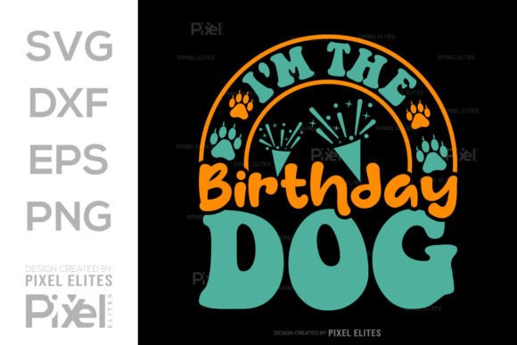 I m the Birthday Dog SVG Quote Design Review